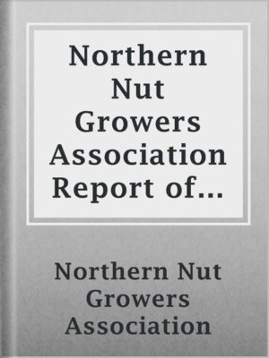 cover image of Northern Nut Growers Association Report of the Proceedings at the Twenty-Fifth Annual Meeting